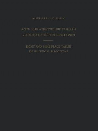 Knjiga Acht- Und Neunstellige Tabellen zu den Elliptischen Funktionen / Eight and Nine Place Tables of Elliptical Functions Max Schuler