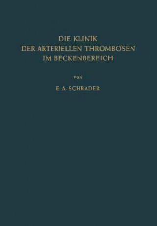 Carte Klinik Der Arteriellen Thrombosen Im Beckenbereich Ernst-August Schrader