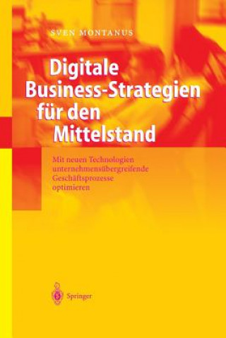 Libro Digitale Business-Strategien Fur Den Mittelstand Sven Montanus