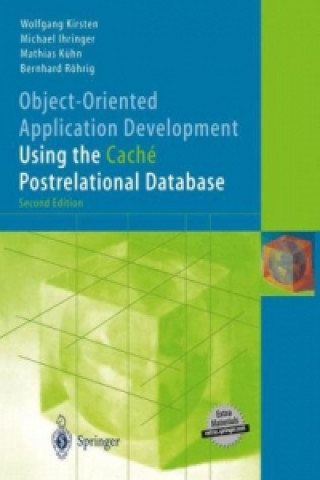 Kniha Object-Oriented Application Development Using the Cache Postrelational Database Wolfgang Kirsten