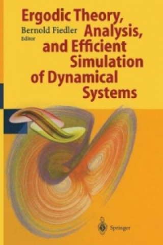 Kniha Ergodic Theory, Analysis, and Efficient Simulation of Dynamical Systems Bernold Fiedler