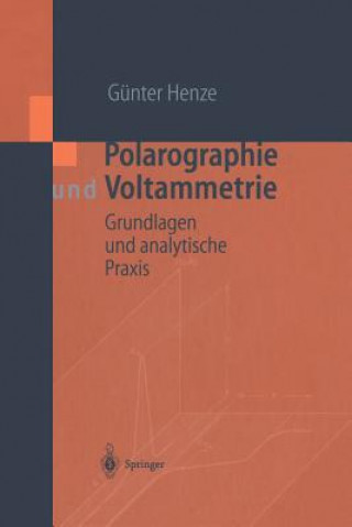 Kniha Polarographie und Voltammetrie, 1 Günter Henze