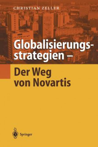 Carte Globalisierungsstrategien -- Der Weg Von Novartis Christian Zeller