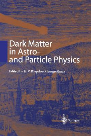 Book Dark Matter in Astro- and Particle Physics H.V. Klapdor-Kleingrothaus