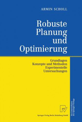 Kniha Robuste Planung Und Optimierung Armin Scholl