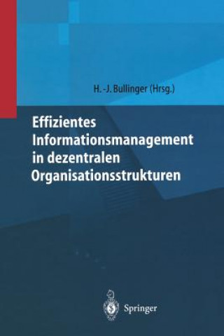 Knjiga Effizientes Informationsmanagement in dezentralen Organisationsstrukturen Hans-Jörg Bullinger