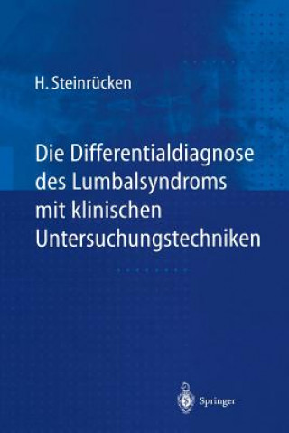 Kniha Differentialdiagnose Des Lumbalsyndroms Mit Klinischen Untersuchungstechniken Heiner Steinrücken