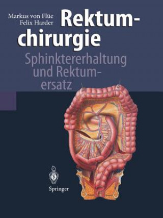 Libro Rektumchirurgie Markus von Flüe