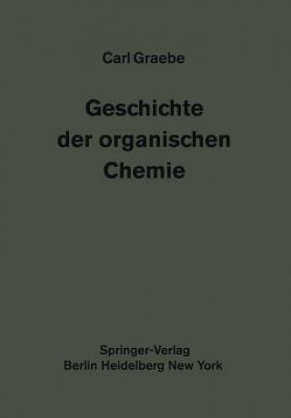 Könyv Geschichte Der Organischen Chemie Carl Graebe