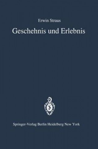 Könyv Geschehnis Und Erlebnis E. Straus