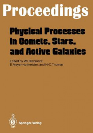 Kniha Physical Processes in Comets, Stars and Active Galaxies Wolfgang Hillebrandt