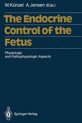 Könyv Endocrine Control of the Fetus Wolfgang Künzel