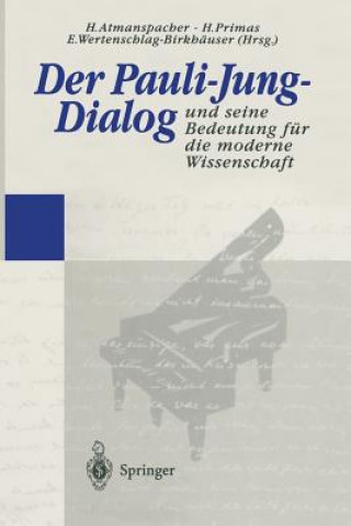 Kniha Der Pauli-Jung-Dialog und seine Bedeutung für die moderne Wissenschaft, 1 Harald Atmanspacher