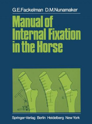 Kniha Manual of Internal Fixation in the Horse G. E. Fackelman