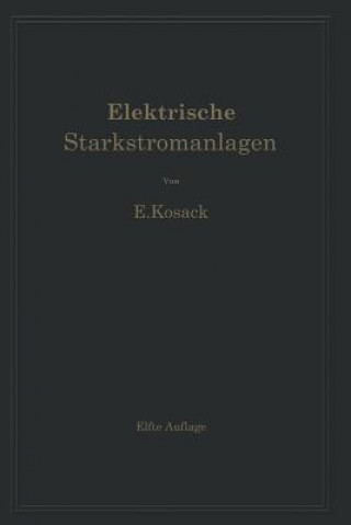 Libro Elektrische Starkstromanlagen. Maschinen, Apparate, Schaltungen, Betrieb Emil Kosack