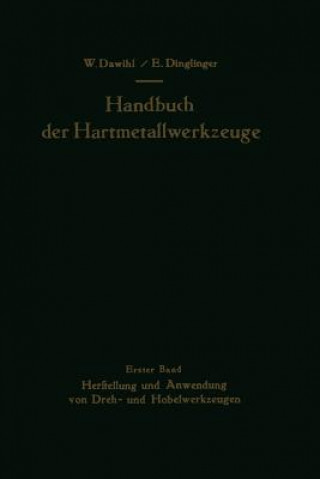 Carte Handbuch Der Hartmetallwerkzeuge Walter Dawihl