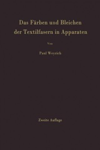 Könyv Farben Und Bleichen Der Textilfasern in Apparaten Paul Weyrich