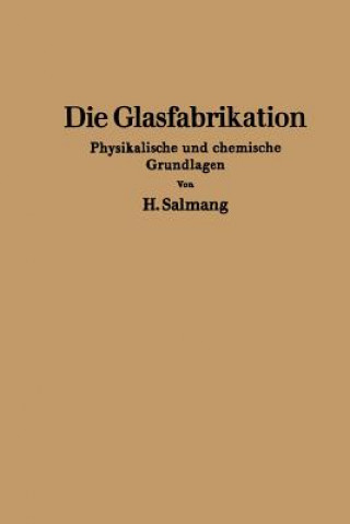 Carte Physikalischen Und Chemischen Grundlagen Der Glasfabrikation H. Salmang