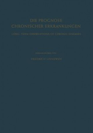 Carte Die Prognose Chronischer Erkrankungen / Long-Term Observations of Chronic Diseases F. Linneweh