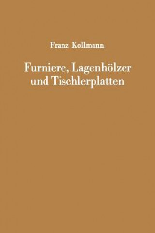 Buch Furniere, Lagenhoelzer Und Tischlerplatten Franz Kollmann