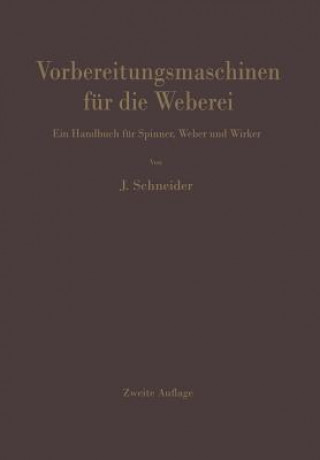 Kniha Vorbereitungsmaschinen F r Die Weberei Josef Schneider