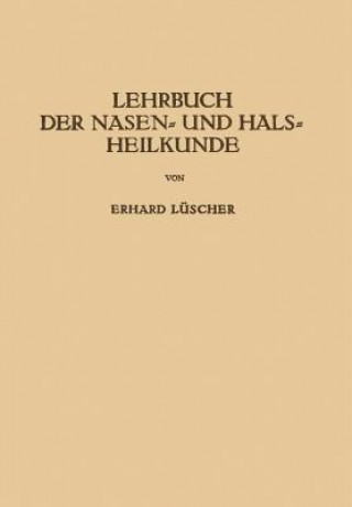 Knjiga Lehrbuch Der Nasen- Und Hals Heilkunde Und Der Endoskopie Der Speiseroehre Und Der Luftwege Erhard Lüscher