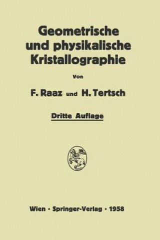Könyv Einf hrung in Die Geometrische Und Physikalische Kristallographie Franz Raaz