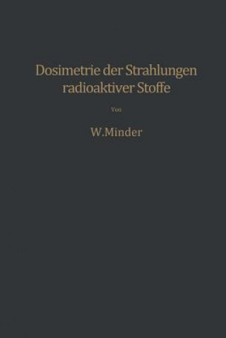 Książka Dosimetrie Der Strahlungen Radioaktiver Stoffe Walter Minder