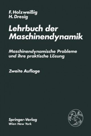 Carte Lehrbuch der Maschinendynamik, 1 F. Holzweissig