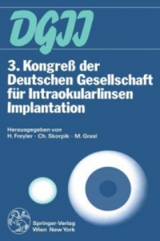 Kniha 3. Kongre der Deutschen Gesellschaft fur Intraokularlinsen Implantation Heinrich Freyler