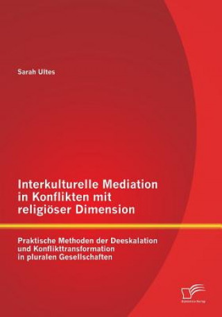 Libro Interkulturelle Mediation in Konflikten mit religioeser Dimension Sarah Ultes