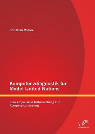 Könyv Kompetenzdiagnostik fur Model United Nations Christina Müller