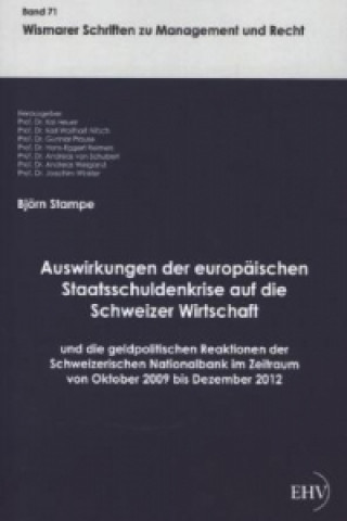 Kniha Auswirkungen der europäischen Staatsschuldenkrise auf die Schweizer Wirtschaft und die geldpolitischen Reaktionen der Schweizerischen Nationalbank im Björn Stampe
