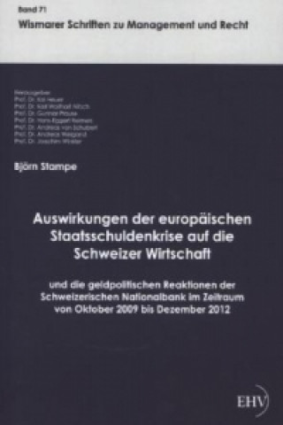 Knjiga Auswirkungen der europäischen Staatsschuldenkrise auf die Schweizer Wirtschaft und die geldpolitischen Reaktionen der Schweizerischen Nationalbank im Björn Stampe