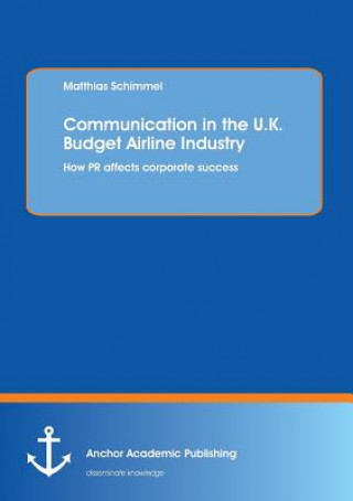 Kniha Communication in the U.K. Budget Airline Industry Matthias Schimmel