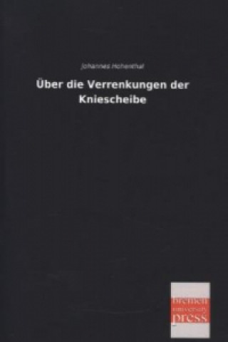 Książka Über die Verrenkungen der Kniescheibe Johannes Hohenthal