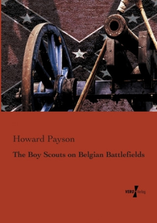 Kniha Boy Scouts on Belgian Battlefields Howard Payson