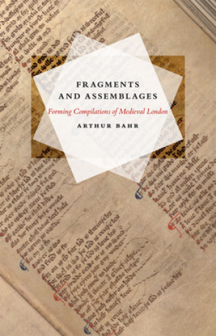 Carte Fragments and Assemblages Arthur Bahr