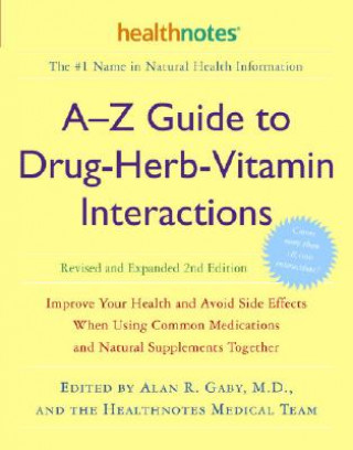Book A-Z Guide to Drug-Herb-Vitamin Interactions Revised and Expanded 2nd Edition Alan R Gaby