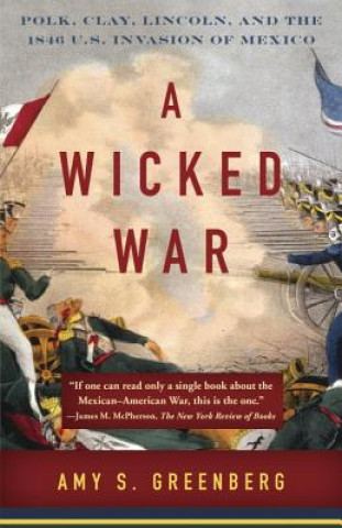 Könyv Wicked War Amy S Greenberg