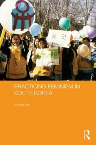 Książka Practicing Feminism in South Korea Kyungja Jung
