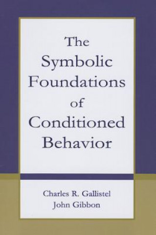 Carte Symbolic Foundations of Conditioned Behavior C R Gallistel