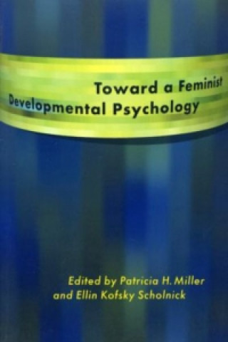 Книга Toward a Feminist Developmental Psychology Patricia H Miller