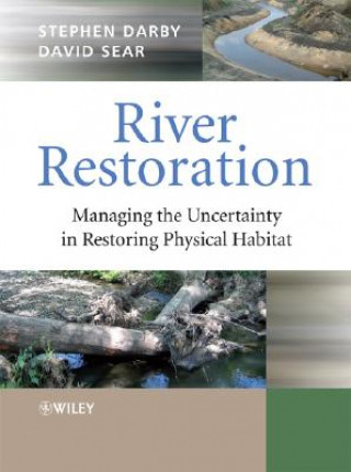 Könyv River Restoration - Managing the Uncertainty in Restoring Physical Habitat Stephen Darby