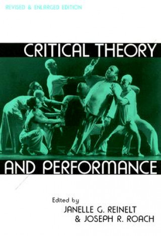 Knjiga Critical Theory and Performance Janelle G Reinelt