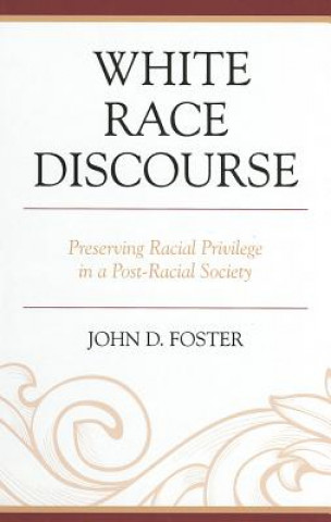 Knjiga White Race Discourse John Foster