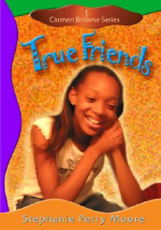 Libro True Friends Stephanie Perry Moore