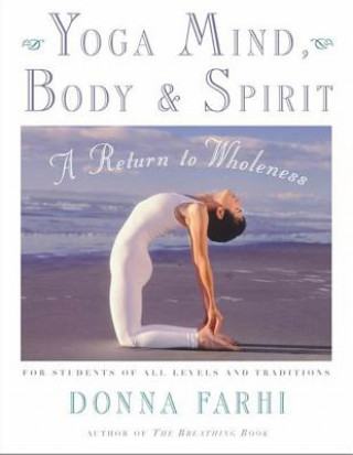 Книга Yoga Mind, Body and Spirit Donna Farhi