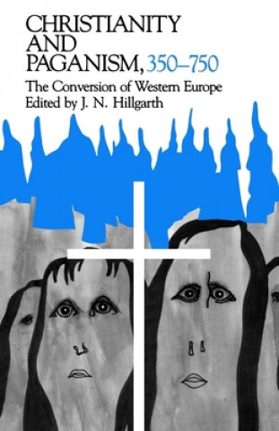 Książka Christianity and Paganism, 350-750 .J.N. Hillgarth