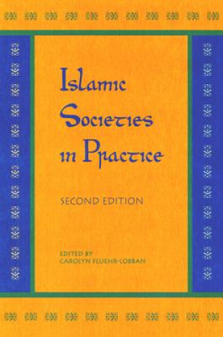 Könyv Islamic Societies in Practice Carolyn Fluehr Lobban